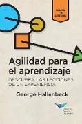 Learning Agility: Unlock the Lessons of Experience (Spanish for Latin America)
