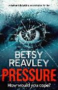 Pressure: A Dark and Disturbing Psychological Thriller