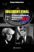 Jugement Final - Le chaînon manquant de l'assassinat de JFK: Volume I