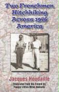 Two Frenchmen Hitchhiking Across 1946 America