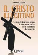 Il Cristo illegittimo