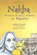 Nakba : 48 relatos de vida y resistencia en Palestina