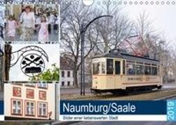Naumburg/Saale - Bilder einer liebenswerten Stadt (Wandkalender 2019 DIN A4 quer)