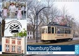 Naumburg/Saale - Bilder einer liebenswerten Stadt (Wandkalender 2019 DIN A3 quer)