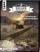Escape Adventures – Von Schamanen und Geisterstädten