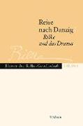 Reise nach Danzig - Rilke und das Drama