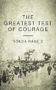 The Greatest Test of Courage