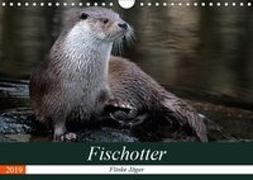 Fischotter, flinke Jäger (Wandkalender 2019 DIN A4 quer)