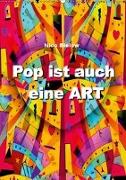 Pop ist auch eine ART von Nico Bielow (Wandkalender 2019 DIN A2 hoch)