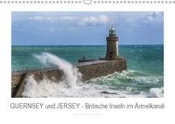 GUERNSEY und JERSEY - Britische Inseln im Ärmelkanal (Wandkalender 2019 DIN A3 quer)