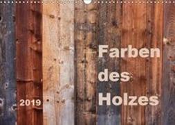 Farben des Holzes (Wandkalender 2019 DIN A3 quer)
