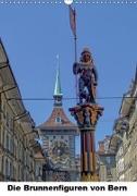 Die Brunnenfiguren von Bern (Wandkalender 2019 DIN A3 hoch)