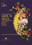 L'arte in tasca. Calendarietti, réclame e grafica 1920-1940. Catalogo della mostra (Modena, 15 settembre 2017-18 febbraio 2018)