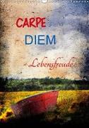 Carpe diem- Lebensfreude (Wandkalender 2019 DIN A3 hoch)