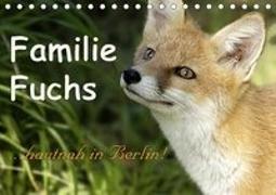 Familie Fuchs hautnah in Berlin (Tischkalender 2019 DIN A5 quer)