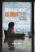 Engagement Is Not Enough