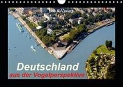 Deutschland aus der Vogelperspektive (Wandkalender 2019 DIN A4 quer)