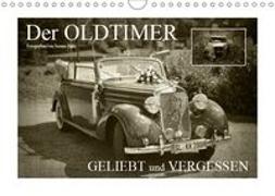 Der Oldtimer - geliebt und vergessen (Wandkalender 2019 DIN A4 quer)