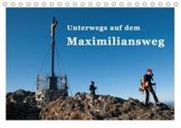 Unterwegs auf dem Maximiliansweg (Tischkalender 2019 DIN A5 quer)