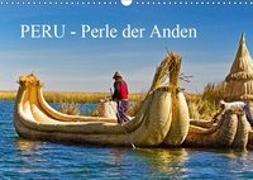 Peru - Perle der Anden (Wandkalender 2019 DIN A3 quer)