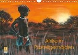 Afrika in Pastellgemälden (Wandkalender 2019 DIN A4 quer)