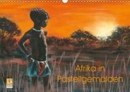 Afrika in Pastellgemälden (Wandkalender 2019 DIN A3 quer)