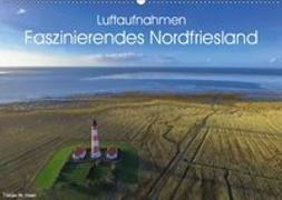 Luftaufnahmen - Faszinierendes Nordfriesland (Wandkalender 2019 DIN A2 quer)