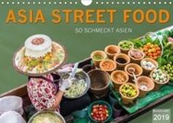 ASIA STREET FOOD - So schmeckt Asien (Wandkalender 2019 DIN A4 quer)