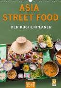 ASIA STREET FOOD - Der Küchenplaner (Wandkalender 2019 DIN A3 hoch)