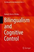 Bilingualism and Cognitive Control