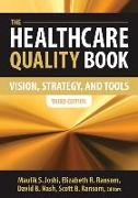 The Healthcare Quality Book: Vision, Strategy and Tools, Third Edition