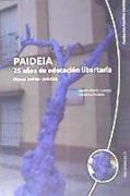 Paideia : 25 años de educación libertaria : manual teórico-práctico