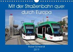 Mit der Straßenbahn quer durch Europa (Wandkalender 2019 DIN A4 quer)