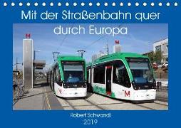 Mit der Straßenbahn quer durch Europa (Tischkalender 2019 DIN A5 quer)