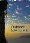 Outdoor-Stille Momente (Wandkalender 2019 DIN A3 hoch)
