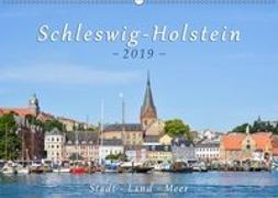 Schleswig-Holstein. Stadt - Land - Meer (Wandkalender 2019 DIN A2 quer)