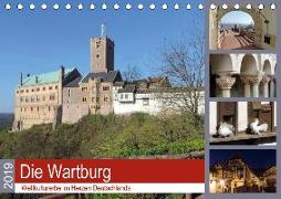 Die Wartburg - Weltkulturerbe im Herzen Deutschlands (Tischkalender 2019 DIN A5 quer)