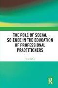 The Role of Social Science in the Education of Professional Practitioners