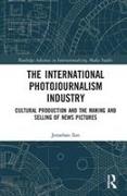 The International Photojournalism Industry