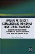 Natural Resources, Extraction and Indigenous Rights in Latin America