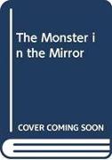 THE MONSTER IN THE MIRROR