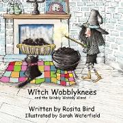 Witch Wobblyknees and the Wibbly Wobbly Wand