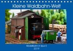 Kleine Waldbahn-Welt - Modellbahn in Spur 0 (Tischkalender 2019 DIN A5 quer)