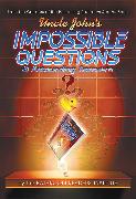 Uncle John's Impossible Questions (& Astounding Answers)