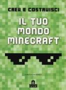 Crea e costruisci il tuo mondo. Minecraft