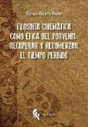 Filosofía cinemática como ética del porvenir