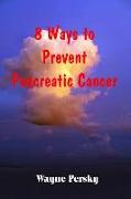8 Ways to Prevent Pancreatic Cancer