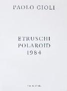 Etruschi. Polaroid 1984