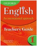 Oxford English: An International Approach: Teacher's Guide 1