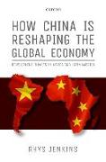 How China Is Reshaping the Global Economy: Development Impacts in Africa and Latin America